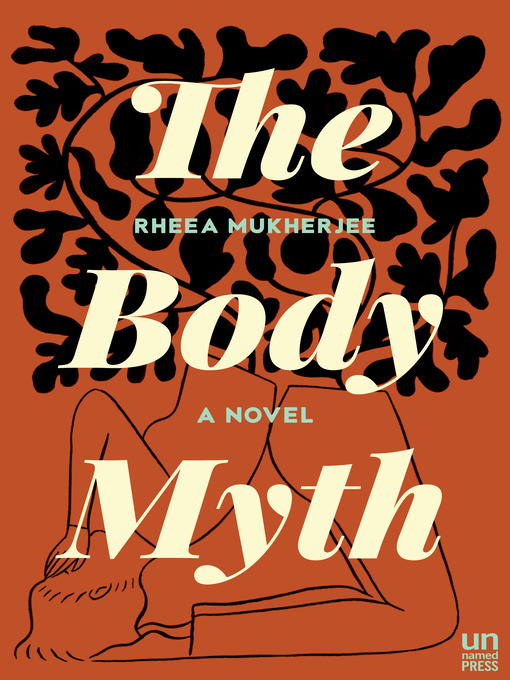 Title details for The Body Myth by Rheea Mukherjee - Available